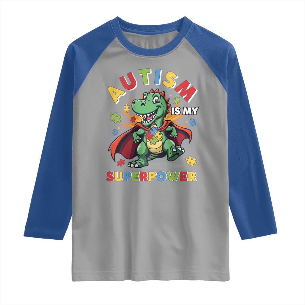 Funny Autism Is My Superpower Raglan Shirt Autism Awareness Autistic Dinosaur TS11 Sport Gray Royal Print Your Wear