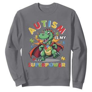 Funny Autism Is My Superpower Sweatshirt Autism Awareness Autistic Dinosaur TS11 Charcoal Print Your Wear