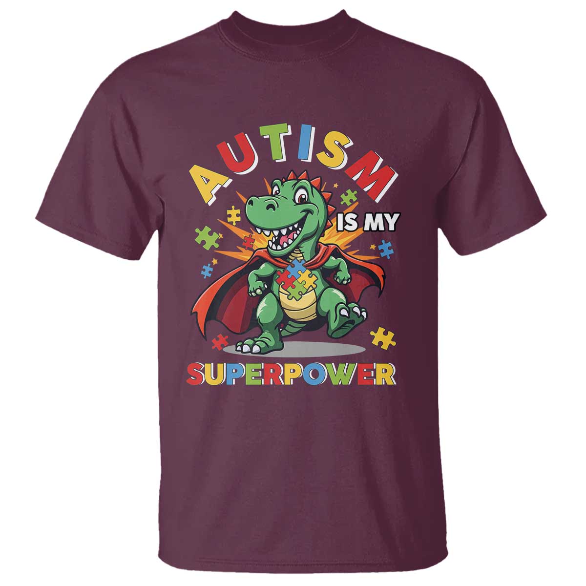 Funny Autism Is My Superpower T Shirt Autism Awareness Autistic Dinosaur TS11 Maroon Print Your Wear