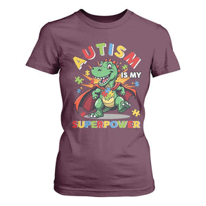 Funny Autism Is My Superpower T Shirt For Women Autism Awareness Autistic Dinosaur TS11 Maroon Print Your Wear