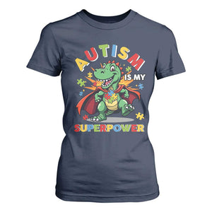 Funny Autism Is My Superpower T Shirt For Women Autism Awareness Autistic Dinosaur TS11 Navy Print Your Wear