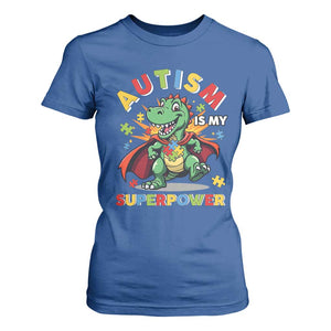 Funny Autism Is My Superpower T Shirt For Women Autism Awareness Autistic Dinosaur TS11 Royal Blue Print Your Wear
