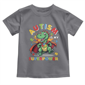 Funny Autism Is My Superpower Toddler T Shirt Autism Awareness Autistic Dinosaur TS11 Charcoal Print Your Wear
