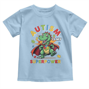 Funny Autism Is My Superpower Toddler T Shirt Autism Awareness Autistic Dinosaur TS11 Light Blue Print Your Wear