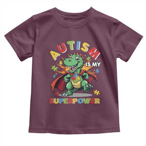 Funny Autism Is My Superpower Toddler T Shirt Autism Awareness Autistic Dinosaur TS11 Maroon Print Your Wear