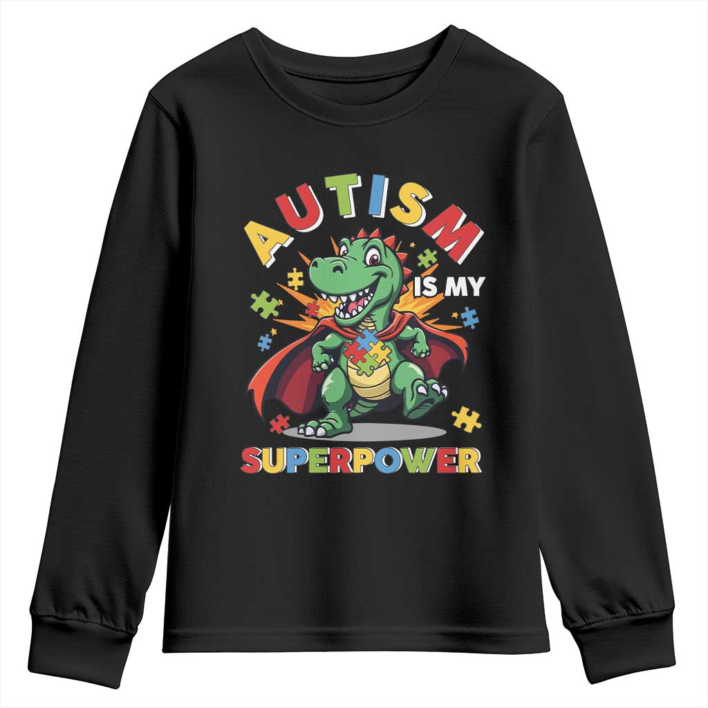 Funny Autism Is My Superpower Youth Sweatshirt Autism Awareness Autistic Dinosaur TS11 Black Print Your Wear