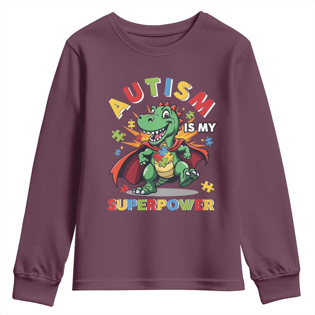 Funny Autism Is My Superpower Youth Sweatshirt Autism Awareness Autistic Dinosaur TS11 Maroon Print Your Wear