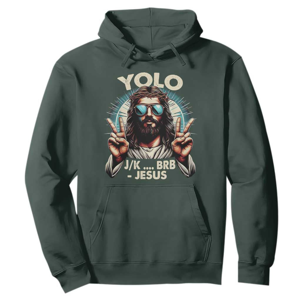 Funny Resurrection Christians Easter Day Hoodie Yolo JK BRB Jesus TS11 Dark Forest Green Print Your Wear