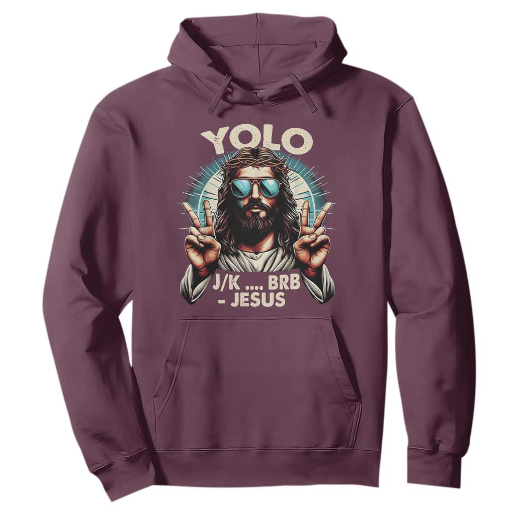 Funny Resurrection Christians Easter Day Hoodie Yolo JK BRB Jesus TS11 Maroon Print Your Wear