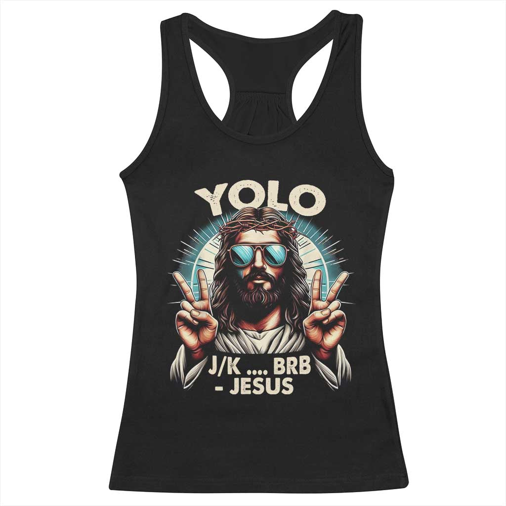 Funny Resurrection Christians Easter Day Racerback Tank Top Yolo JK BRB Jesus TS11 Black Print Your Wear