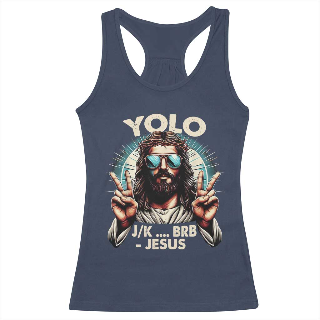 Funny Resurrection Christians Easter Day Racerback Tank Top Yolo JK BRB Jesus TS11 Navy Print Your Wear