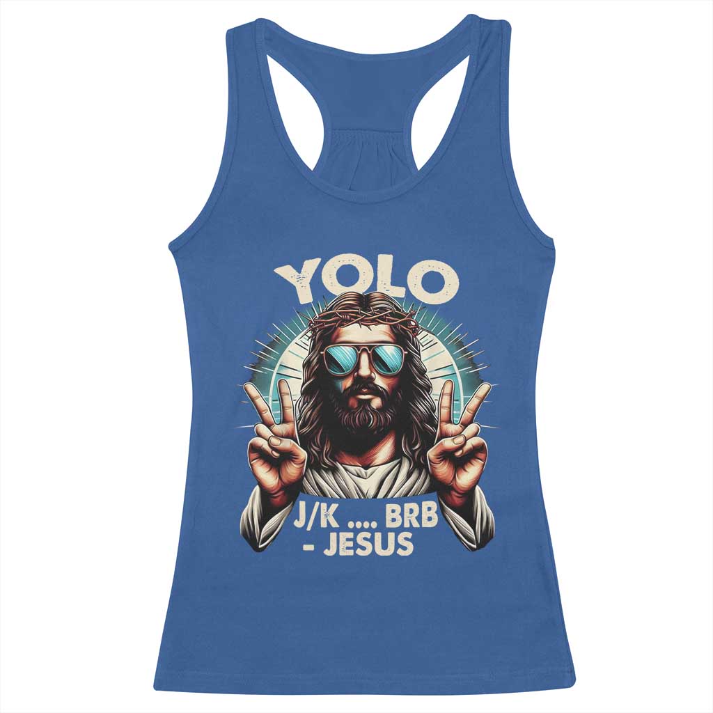Funny Resurrection Christians Easter Day Racerback Tank Top Yolo JK BRB Jesus TS11 Royal Blue Print Your Wear