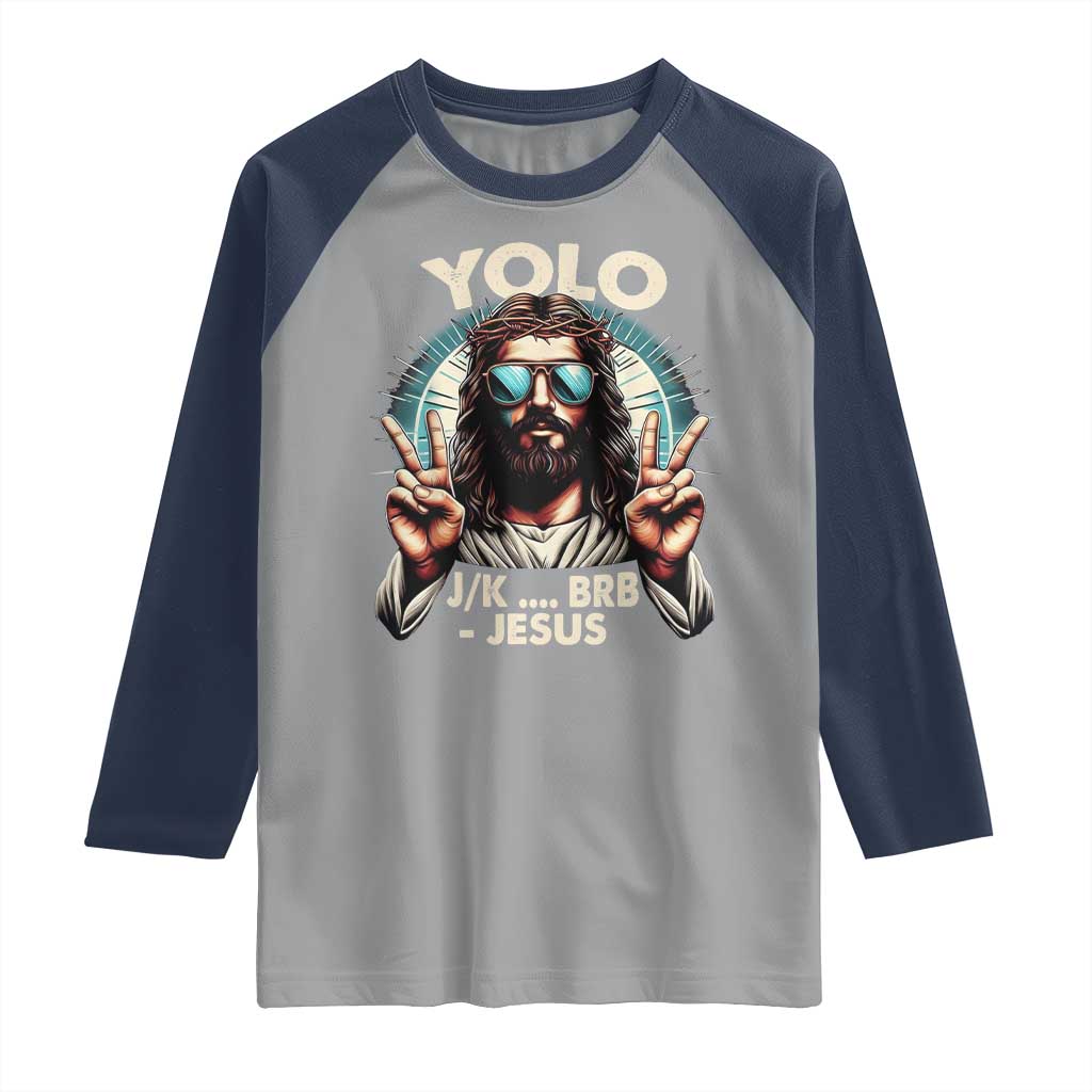 Funny Resurrection Christians Easter Day Raglan Shirt Yolo JK BRB Jesus TS11 Sport Gray Navy Print Your Wear