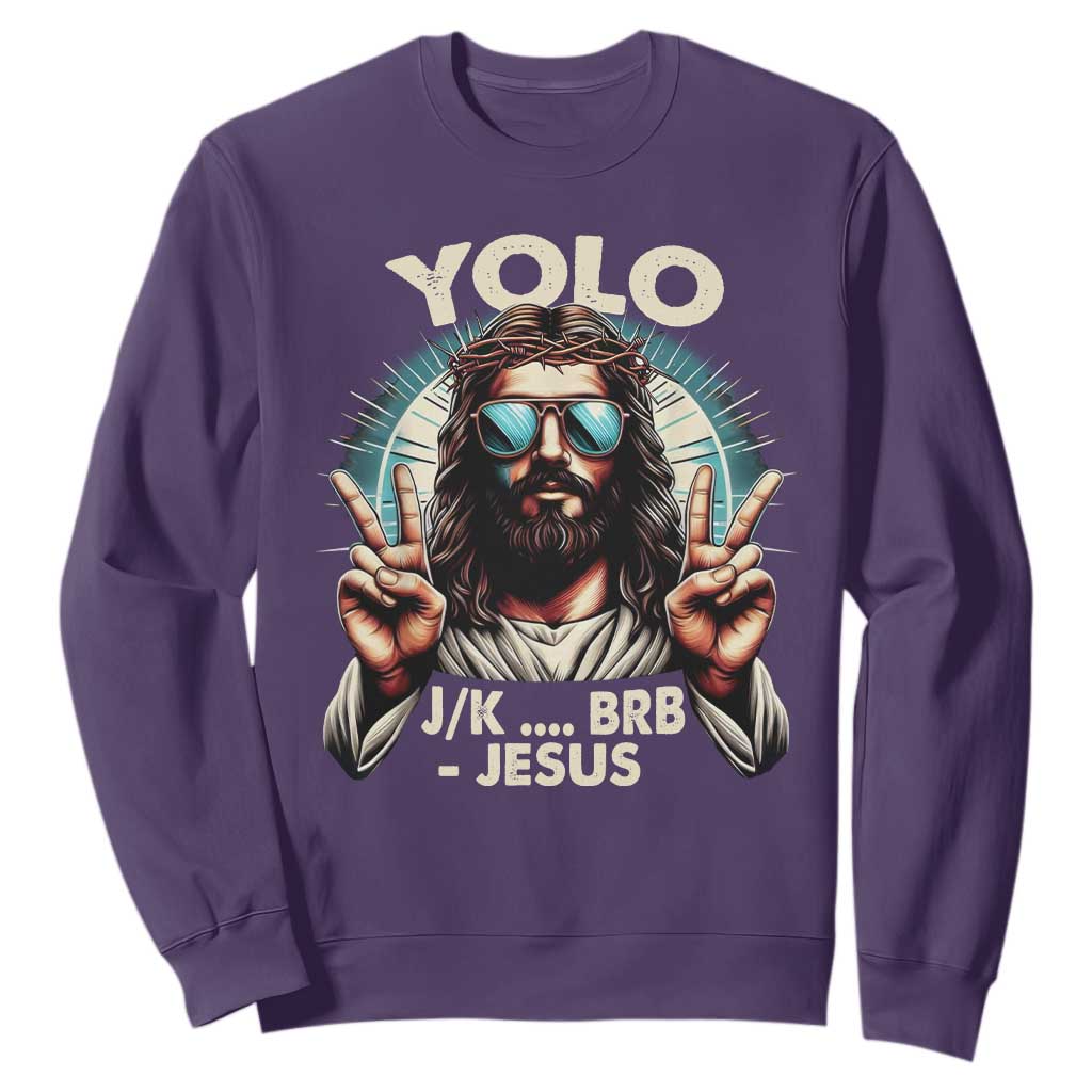 Funny Resurrection Christians Easter Day Sweatshirt Yolo JK BRB Jesus TS11 Purple Print Your Wear