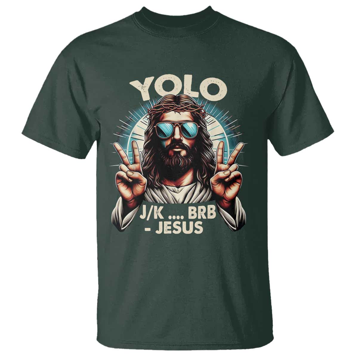 Funny Resurrection Christians Easter Day T Shirt Yolo JK BRB Jesus TS11 Dark Forest Green Print Your Wear