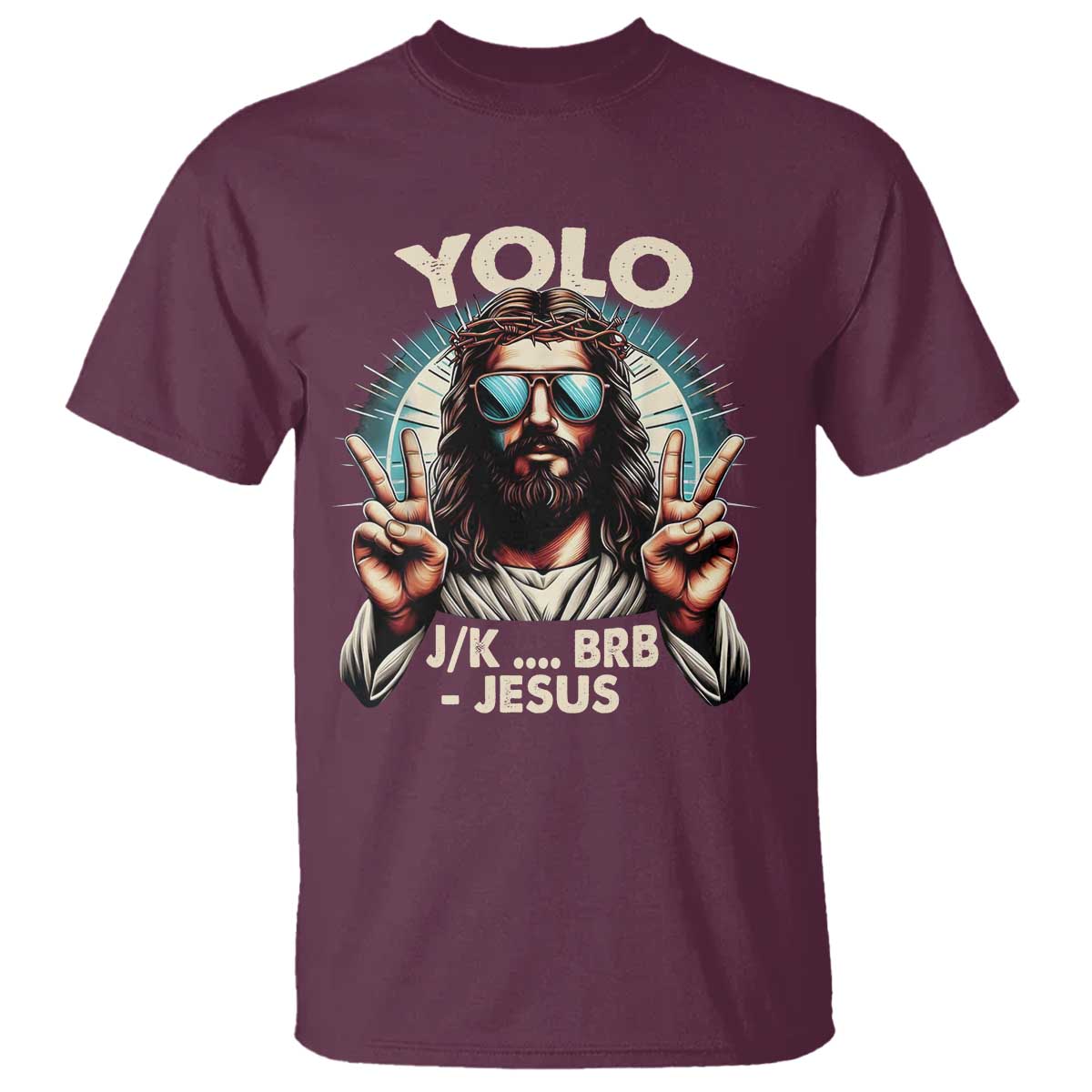 Funny Resurrection Christians Easter Day T Shirt Yolo JK BRB Jesus TS11 Maroon Print Your Wear