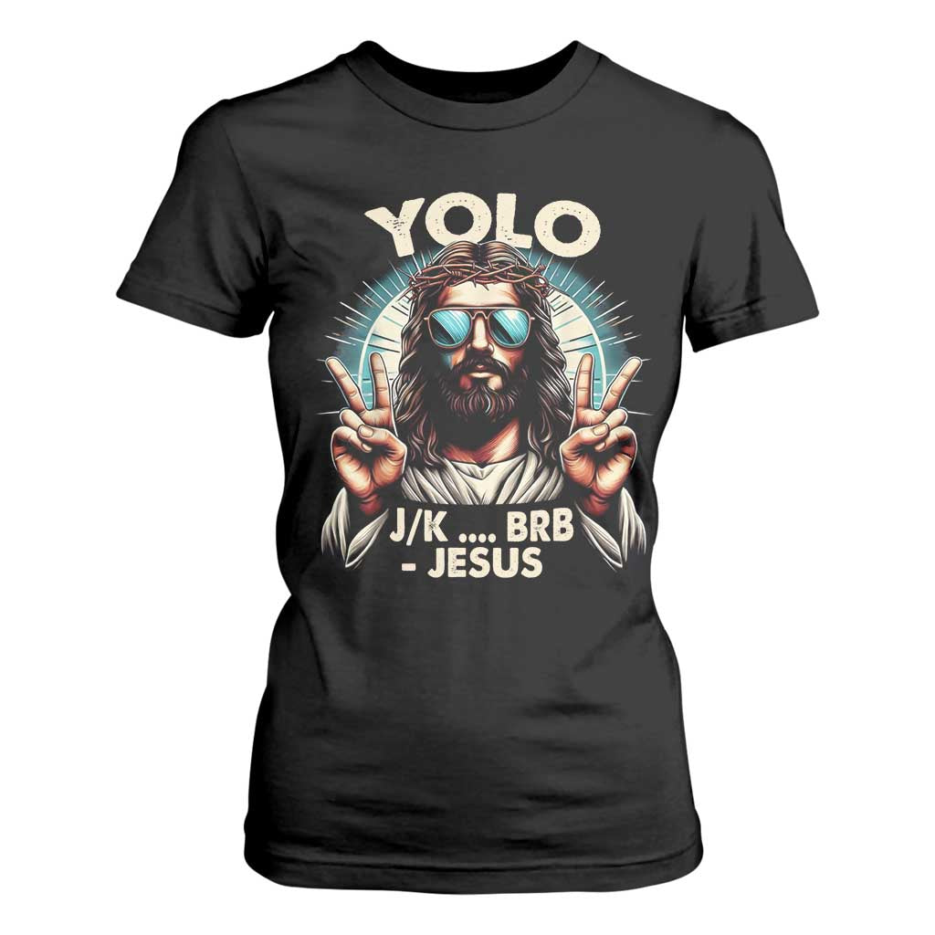 Funny Resurrection Christians Easter Day T Shirt For Women Yolo JK BRB Jesus TS11 Black Print Your Wear
