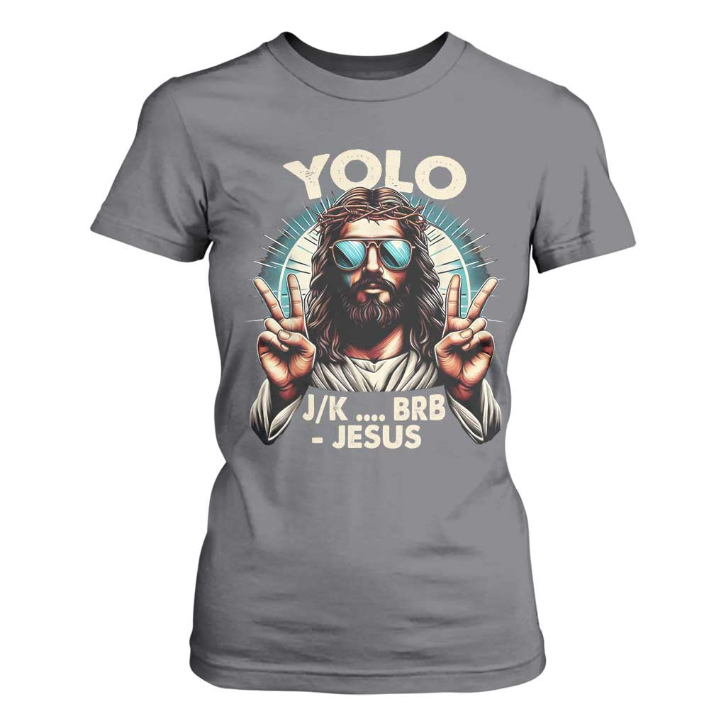 Funny Resurrection Christians Easter Day T Shirt For Women Yolo JK BRB Jesus TS11 Charcoal Print Your Wear