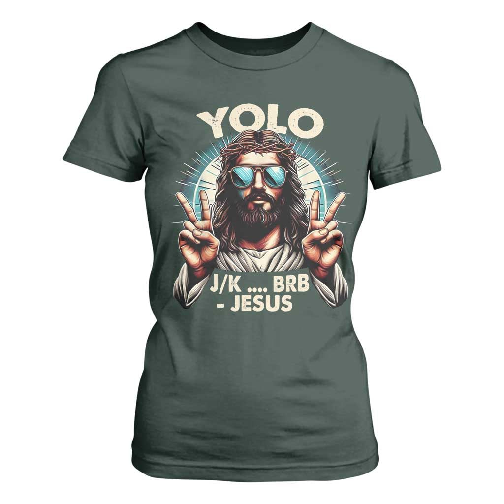 Funny Resurrection Christians Easter Day T Shirt For Women Yolo JK BRB Jesus TS11 Dark Forest Green Print Your Wear