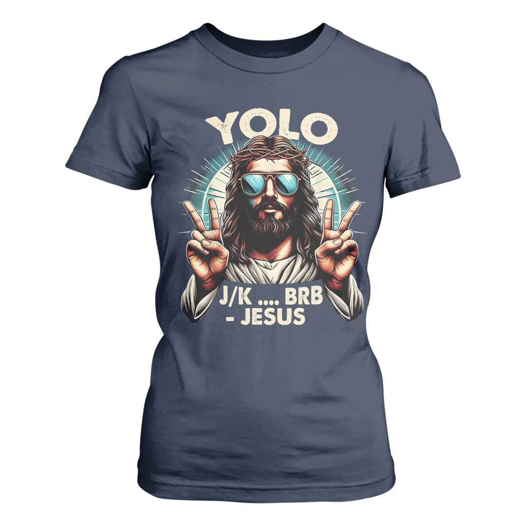 Funny Resurrection Christians Easter Day T Shirt For Women Yolo JK BRB Jesus TS11 Navy Print Your Wear