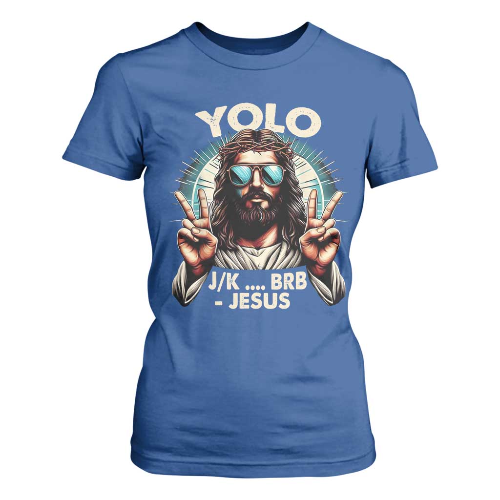 Funny Resurrection Christians Easter Day T Shirt For Women Yolo JK BRB Jesus TS11 Royal Blue Print Your Wear