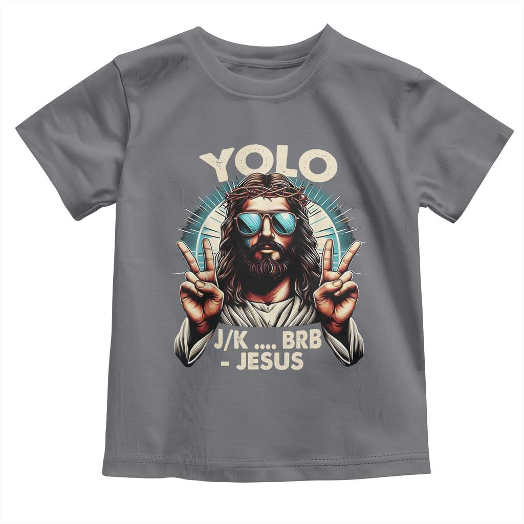 Funny Resurrection Christians Easter Day Toddler T Shirt Yolo JK BRB Jesus TS11 Charcoal Print Your Wear
