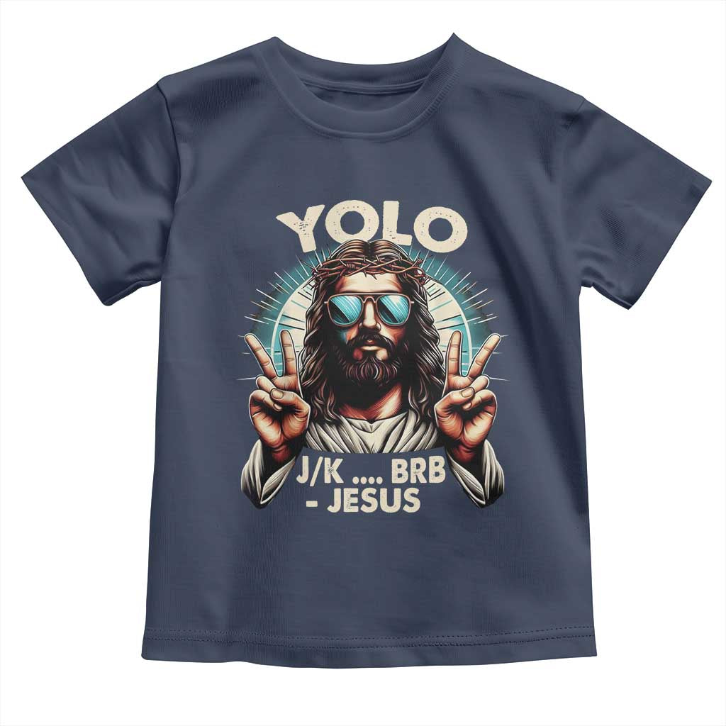 Funny Resurrection Christians Easter Day Toddler T Shirt Yolo JK BRB Jesus TS11 Navy Print Your Wear