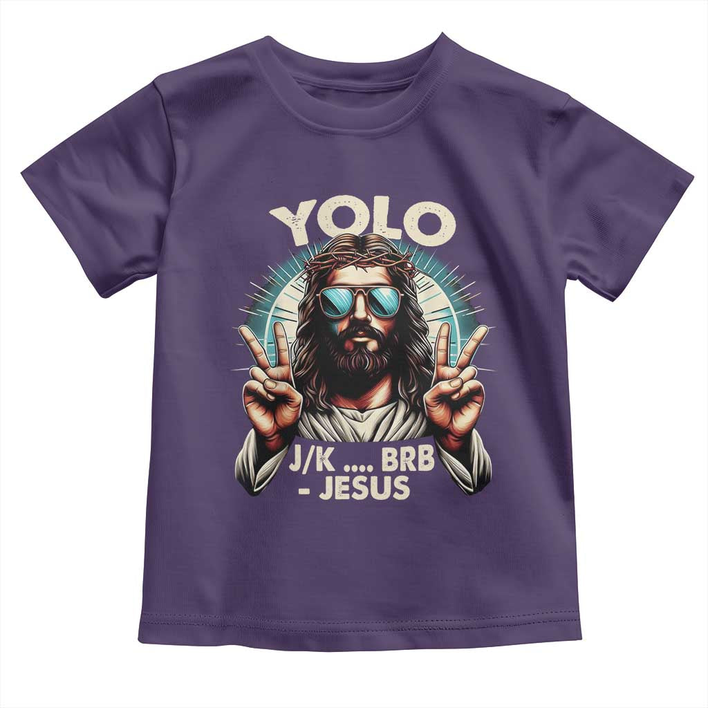 Funny Resurrection Christians Easter Day Toddler T Shirt Yolo JK BRB Jesus TS11 Purple Print Your Wear