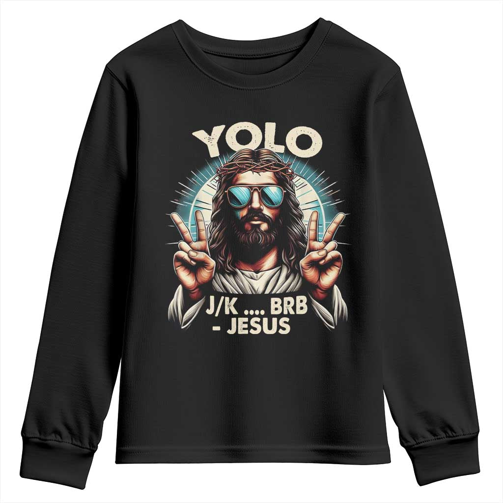 Funny Resurrection Christians Easter Day Youth Sweatshirt Yolo JK BRB Jesus TS11 Black Print Your Wear