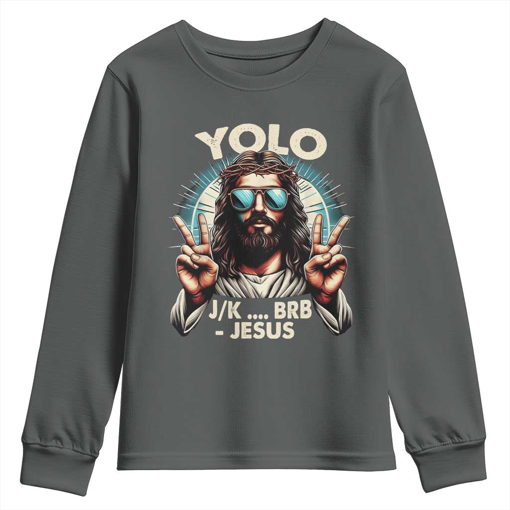 Funny Resurrection Christians Easter Day Youth Sweatshirt Yolo JK BRB Jesus TS11 Dark Heather Print Your Wear