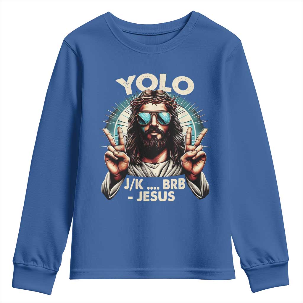 Funny Resurrection Christians Easter Day Youth Sweatshirt Yolo JK BRB Jesus TS11 Royal Blue Print Your Wear