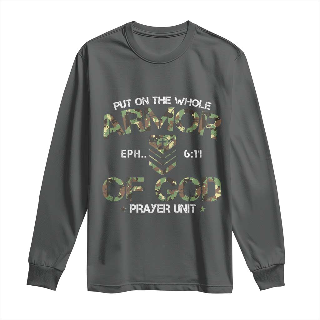 Put On The Whole Armor Of God Prayer Unit Long Sleeve Shirt Ephesians 6:11 Christian Army TS11 Dark Heather Print Your Wear