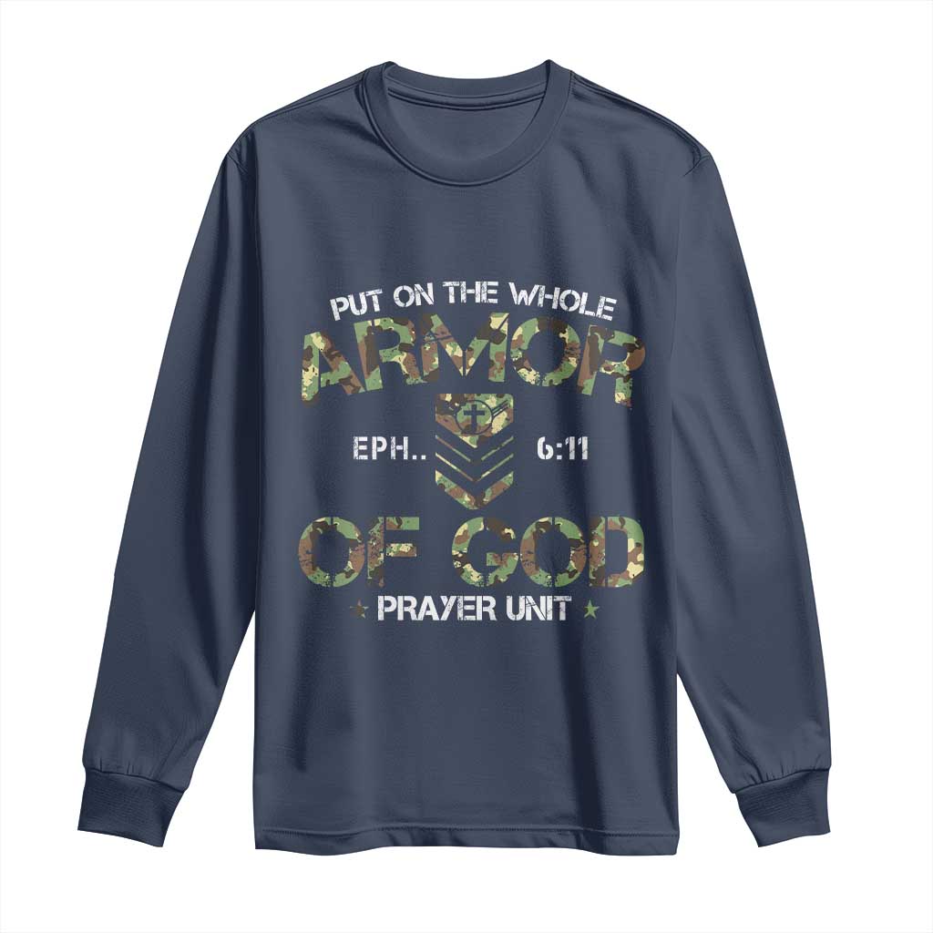 Put On The Whole Armor Of God Prayer Unit Long Sleeve Shirt Ephesians 6:11 Christian Army TS11 Navy Print Your Wear