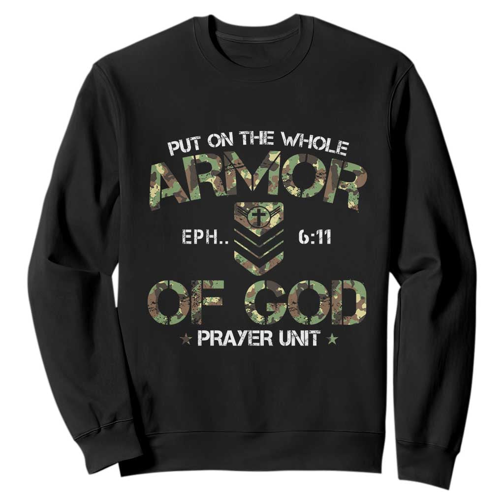 Put On The Whole Armor Of God Prayer Unit Sweatshirt Ephesians 6:11 Christian Army TS11 Black Print Your Wear