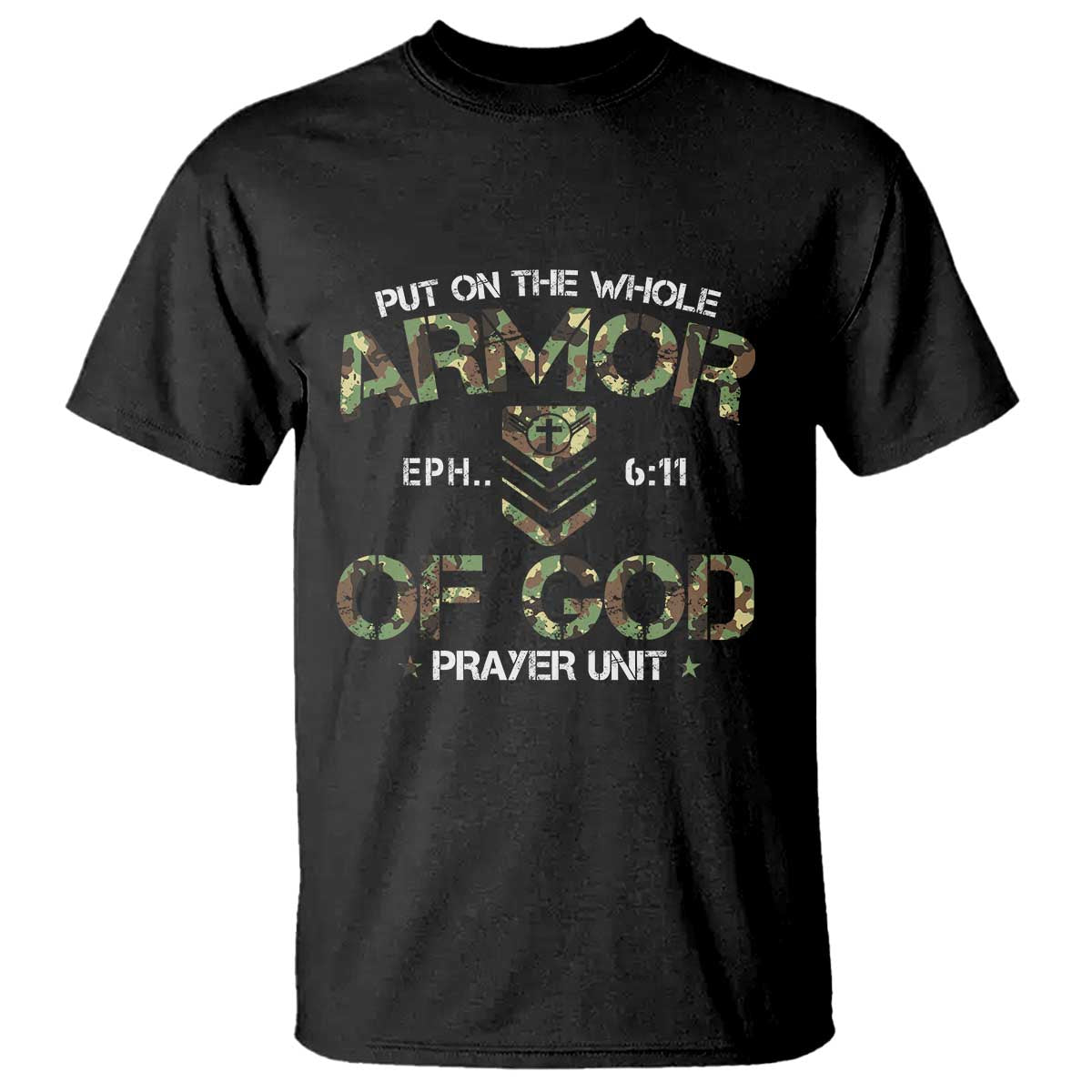 Put On The Whole Armor Of God Prayer Unit T Shirt Ephesians 6:11 Christian Army TS11 Black Print Your Wear