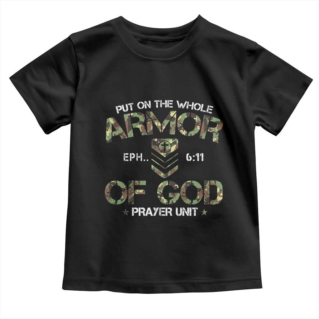 Put On The Whole Armor Of God Prayer Unit Toddler T Shirt Ephesians 6:11 Christian Army TS11 Black Print Your Wear