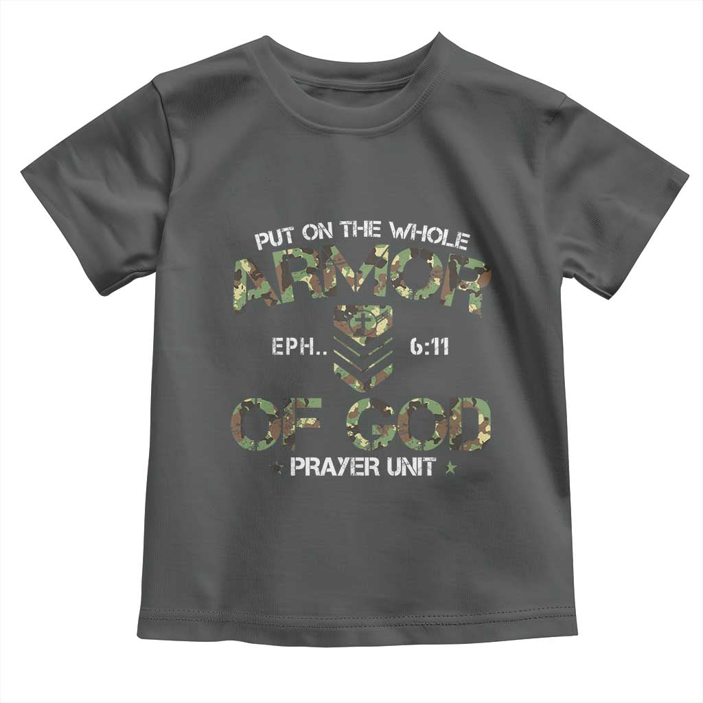 Put On The Whole Armor Of God Prayer Unit Toddler T Shirt Ephesians 6:11 Christian Army TS11 Dark Heather Print Your Wear