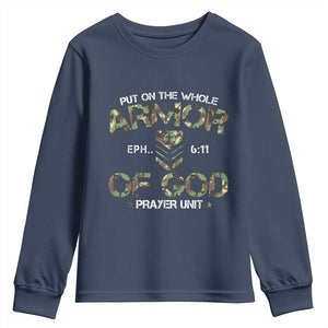 Put On The Whole Armor Of God Prayer Unit Youth Sweatshirt Ephesians 6:11 Christian Army TS11 Navy Print Your Wear