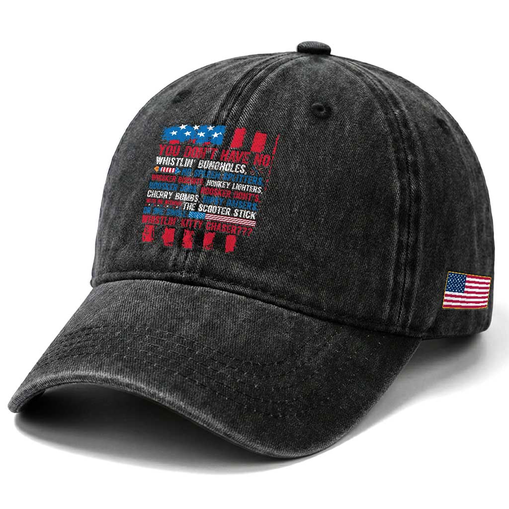 Funny You Dont Have No Whistlin Bugholes Washed Cotton Baseball Cap 4th Of July American Flag TS11 Print Your Wear