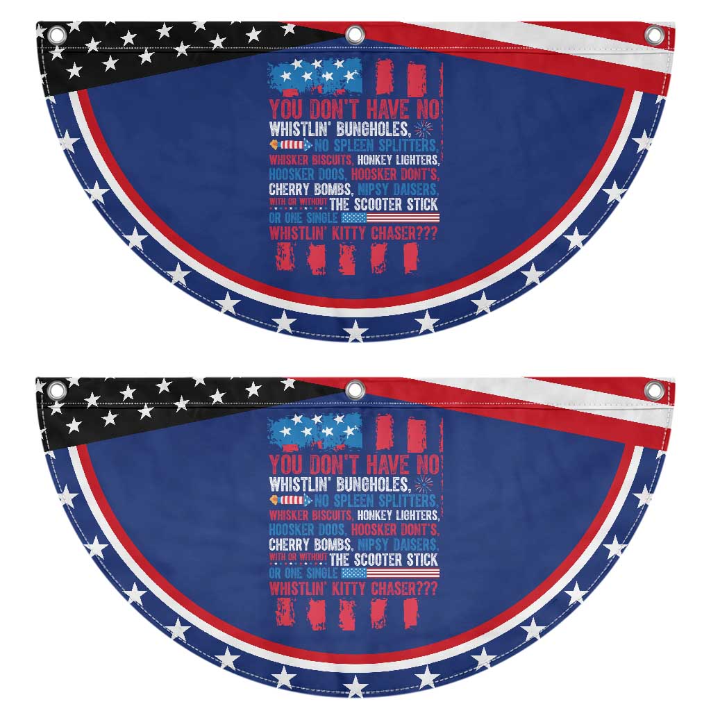Funny You Dont Have No Whistlin Bugholes Patriotic Fan Flag 4th Of July American Flag