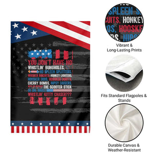 Funny You Dont Have No Whistlin Bugholes Garden Flag 4th Of July American Flag TS11 Print Your Wear