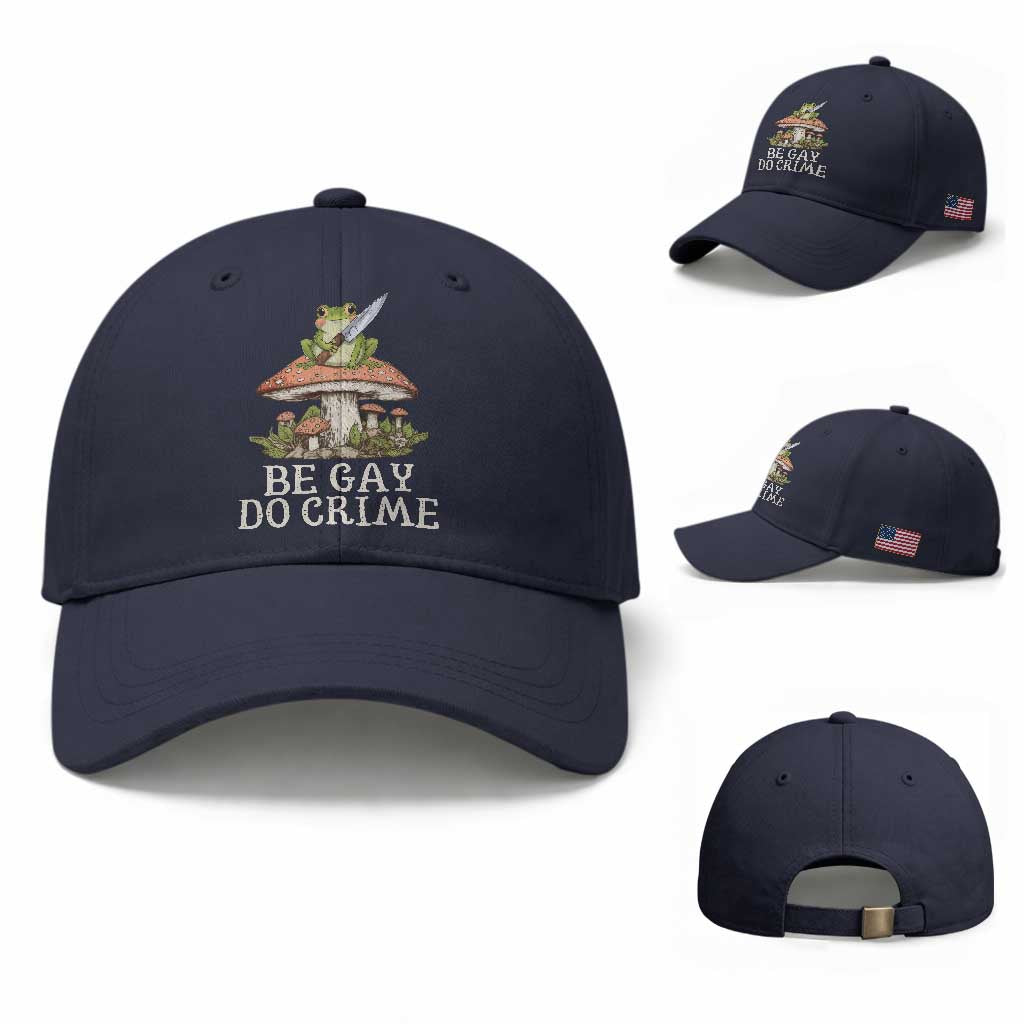 Funny Be Gay Do Crime Baseball Cap LGBTQ Pride Gay Frog TS11 Baseball Cap Universal Fit Navy Print Your Wear