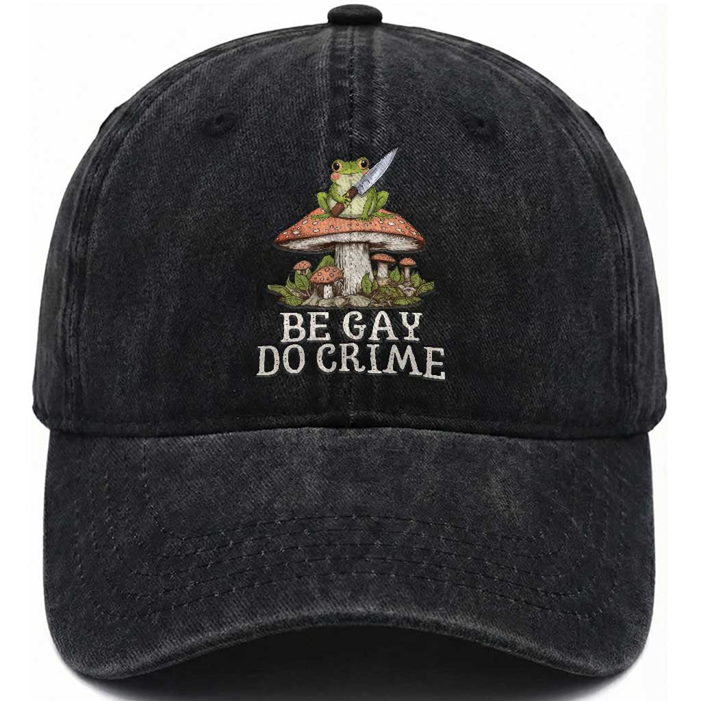 Funny Be Gay Do Crime Washed Cotton Baseball Cap LGBTQ Pride Gay Frog TS11 Print Your Wear