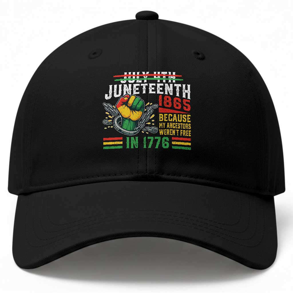 Juneteenth 1865 Because My Ancestors Weren't Free In 1776 Baseball Cap Break The Chains