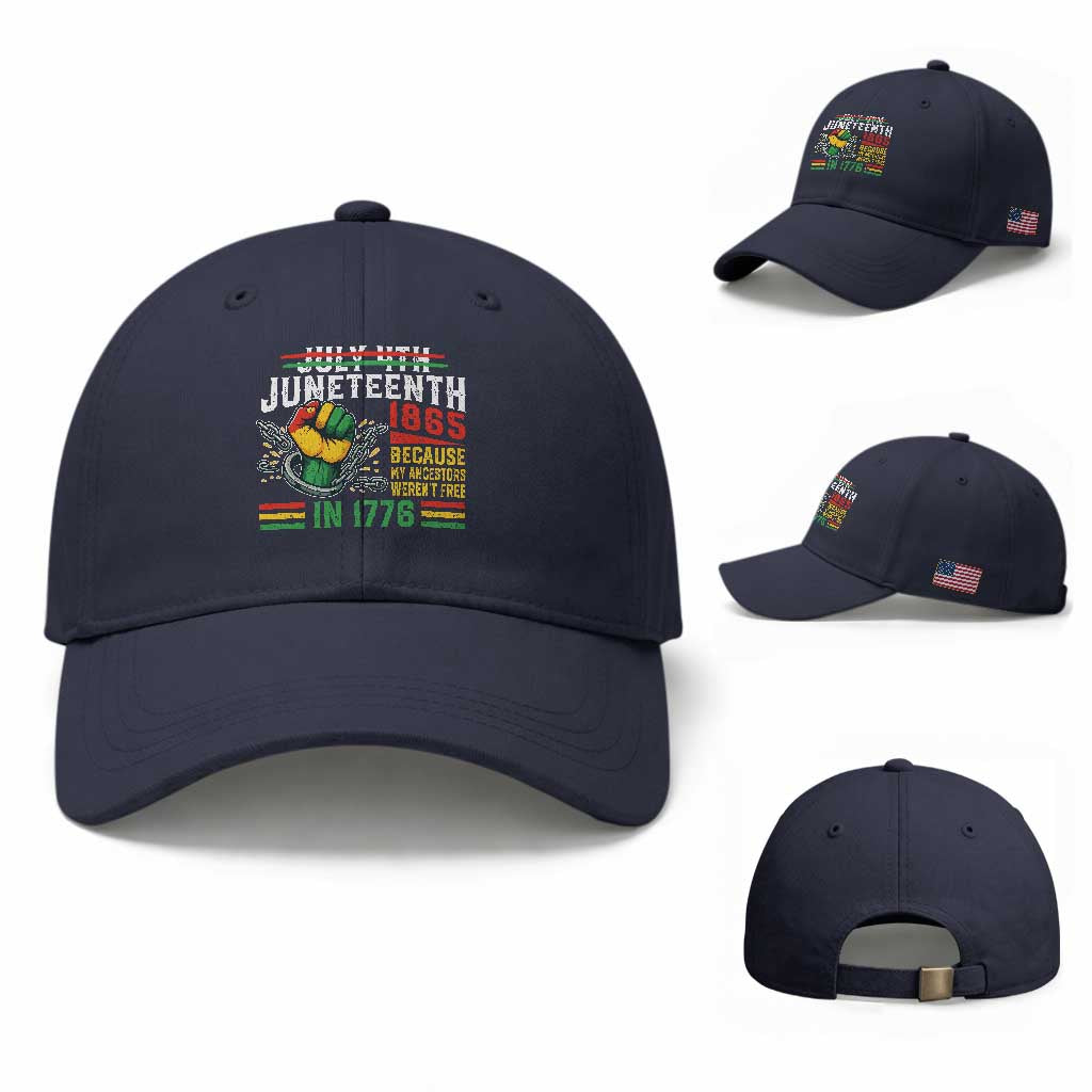 Juneteenth 1865 Because My Ancestors Weren't Free In 1776 Baseball Cap Break The Chains