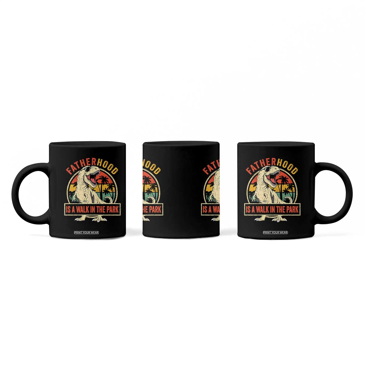 Fatherhood Is A Walk In The Park Dinosaur Dad Coffee Mug TS11 Print Your Wear