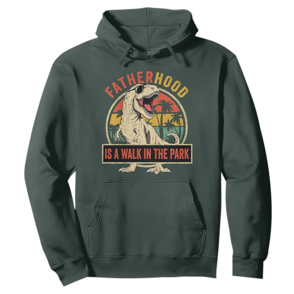 Fatherhood Is A Walk In The Park Dinosaur Dad Hoodie TS11 Dark Forest Green Print Your Wear