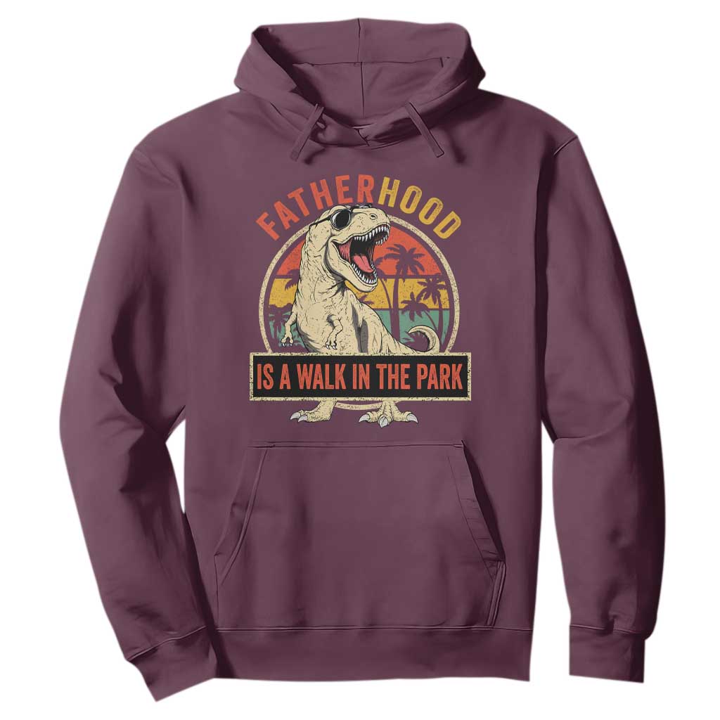 Fatherhood Is A Walk In The Park Dinosaur Dad Hoodie TS11 Maroon Print Your Wear