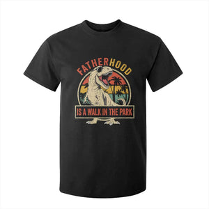 Fatherhood Is A Walk In The Park Dinosaur Dad T Shirt For Kid TS11 Black Print Your Wear