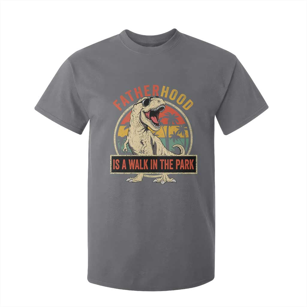 Fatherhood Is A Walk In The Park Dinosaur Dad T Shirt For Kid TS11 Charcoal Print Your Wear